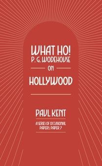What Ho! P. G. Wodehouse on Hollywood