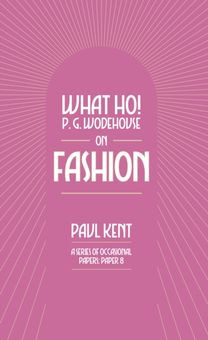What Ho! P. G. Wodehouse on Fashion
