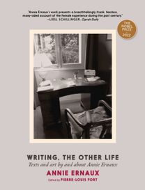 Annie Ernaux: Writing, The Other Life