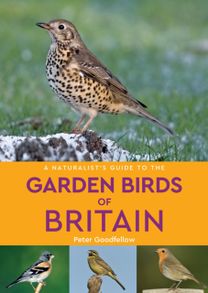 Naturalist's Guide to the Garden Birds of Britain (2nd Edition)