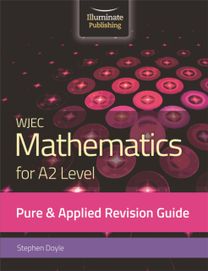 Wjec Mathematics for A2 Level Pure & Applied: Revision Guide