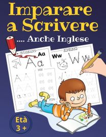 Imparare a Scrivere .. Anche Inglese Eta 3+