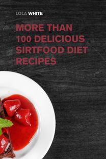 More Than 100 Delicious Sirtfood Diet Recipes