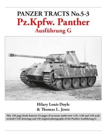 Panzer Tracts No.5-3: Pz.Kpfw. Panther Ausfuhrung G Panzer Tracts No.5-3: Pz.Kpfw. Panther Ausfuhrung G