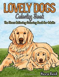 Lovely Dogs Coloring Book the Stress Relieving Coloring Book for Adults