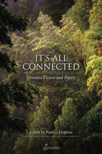 It's All Connected: Feminist Fiction and Poetry It's All Connected: Feminist Fiction and Poetry