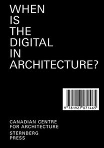 When is the Digital in Architecture?