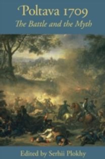Poltava 1709 - the Battle and the Myth