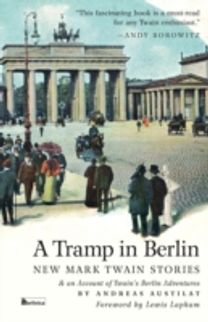 Tramp in Berlin. New Mark Twain Stories