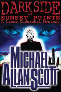 Dark Side of Sunset Pointe - a Lance Underphal Mystery