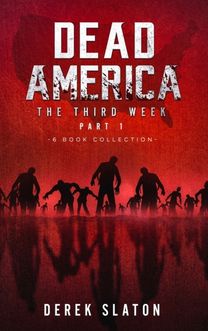 Dead America the Third Week Part One - 6 Book Collection
