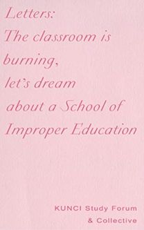 Letters: The classroom is burning, let’s dream about a School of Improper Education