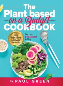 Plant Based on a Budget Cookbook