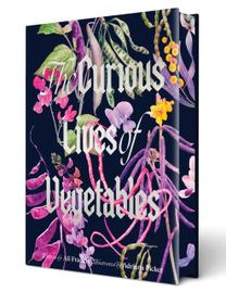 Curious Lives of Vegetables