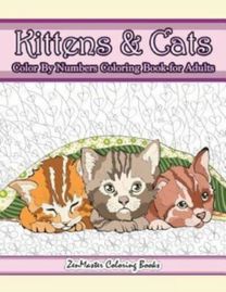 Kittens and Cats Color by Numbers Coloring Book for Adults