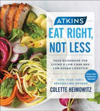 Atkins: Eat Right, Not Less