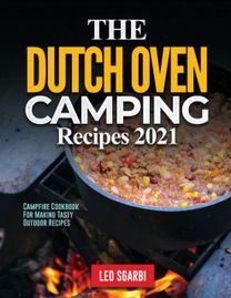 The Dutch Oven Camping Recipes 2021