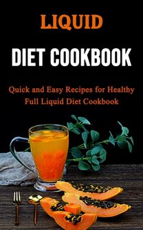 Liquid Diet Cookbook