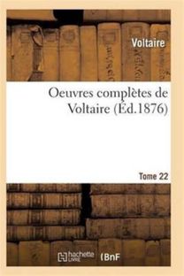 Oeuvres Completes De Voltaire. Tome 22
