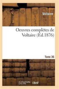 Oeuvres Completes De Voltaire. Tome 36
