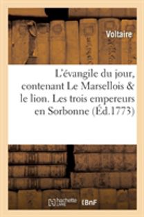 L'evangile Du Jour, Contenant Le Marsellois & Le Lion. Les Trois Empereurs en Sorbonne L'evangile Du Jour, Contenant Le Marsellois & Le Lion. Les Trois Empereurs en Sorbonne