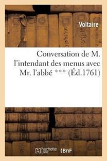 Conversation De M. l'Intendant Des Menus Avec Mr. l'Abbe