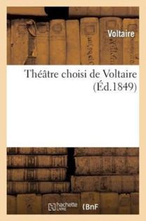 Theatre Choisi De Voltaire Theatre Choisi De Voltaire