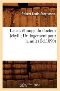 Cas Etrange Du Docteur Jekyll Un Logement Pour La Nuit (ed.1890) Cas Etrange Du Docteur Jekyll Un Logement Pour La Nuit (ed.1890)