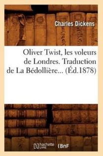 Oliver Twist, Les Voleurs De Londres. Traduction De La Bedolliere (ed.1878) Oliver Twist, Les Voleurs De Londres. Traduction De La Bedolliere (ed.1878)