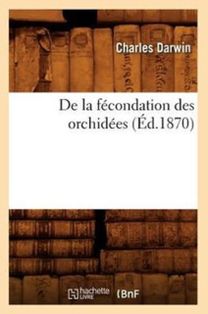 De La Fecondation Des Orchidees (ed.1870)