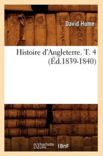 Histoire D'angleterre. T. 4 (ed.1839-1840)