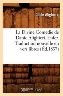 Divine Comedie De Dante Alighieri. Enfer. Traduction Nouvelle en Vers Libres (ed.1837) Divine Comedie De Dante Alighieri. Enfer. Traduction Nouvelle en Vers Libres (ed.1837)