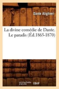 La Divine Comedie De Dante. Le Paradis (ed.1865-1870) La Divine Comedie De Dante. Le Paradis (ed.1865-1870)