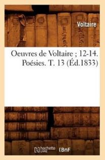 Oeuvres De Voltaire 12-14. Poesies. T. 13 (ed.1833)