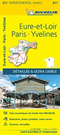 Eure-Et-Loir, Paris, Yvelines - Michelin Local Map 311 Eure-Et-Loir, Paris, Yvelines - Michelin Local Map 311