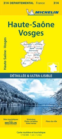 Haute-Saone Vosges - Michelin Local Map 314 Haute-Saone Vosges - Michelin Local Map 314