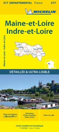 Indre-et-Loire Maine-et-Loire - Michelin Local Map 317 Indre-et-Loire Maine-et-Loire - Michelin Local Map 317