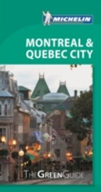 Michelin Green Guide Montreal & Quebec City