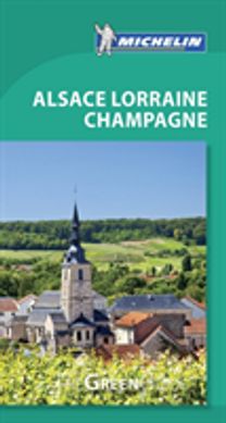 Michelin Green Guide Alsace Lorraine Champagne (Travel Guide) Michelin Green Guide Alsace Lorraine Champagne (Travel Guide)