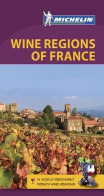 Michelin Green Guide Wine Regions of France (Travel Guide) Michelin Green Guide Wine Regions of France (Travel Guide)