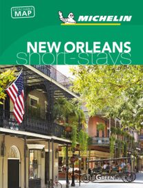New Orleans - Michelin Green Guide Short Stays New Orleans - Michelin Green Guide Short Stays