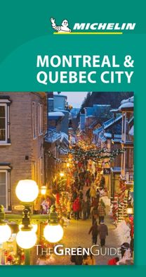 Montreal & Quebec City - Michelin Green Guide Montreal & Quebec City - Michelin Green Guide