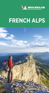 French Alps - Michelin Green Guide French Alps - Michelin Green Guide