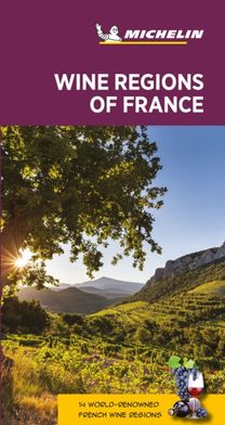 Wine Regions of France - Michelin Green Guide Wine Regions of France - Michelin Green Guide