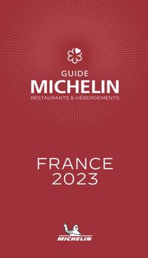 France - the Michelin Guide 2023: Restaurants (Michelin Red Guide) France - the Michelin Guide 2023: Restaurants (Michelin Red Guide)