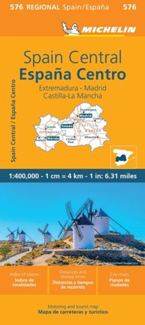 Spain Central, Extremadura, Castilla-La Mancha, Madrid - Michelin Regional Map 576 Spain Central, Extremadura, Castilla-La Mancha, Madrid - Michelin Regional Map 576
