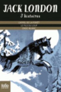 Jack London 3 Histoires