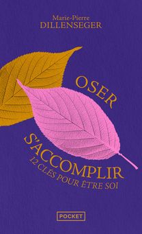 Oser s'accomplir - 12 clés pour être soi