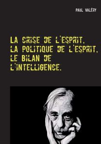Crise De L'esprit, La Politique De L'esprit, Le Bilan De L'intelligence