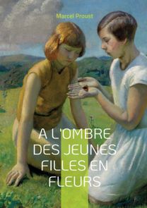 L'ombre Des Jeunes Filles en Fleurs L'ombre Des Jeunes Filles en Fleurs